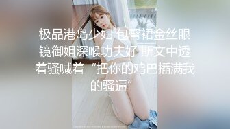 与女友性爱自拍 逗弄嫩穴口硬大屌不同体位狠肏高潮