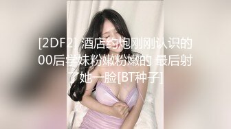 帅小伙驯龙记年轻力壮把微胖小妹各种姿势操趴