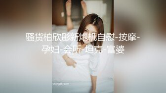  顶级冷艳颜值美女和炮友激情3小时大秀，半脱下内裤翘起屁股特写