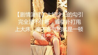 ❤️推特新人极品长腿苗条烧婊子【橙子橙子】VIP福利私拍，扩肛道具疯狂紫薇高潮抽搐喷水原版无转码