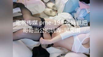 超萌极品可爱网红美少女▌小晗喵 ▌王者荣耀Cos西施 幻想哥哥的大肉棒 粉嫩小穴爱潮涌动