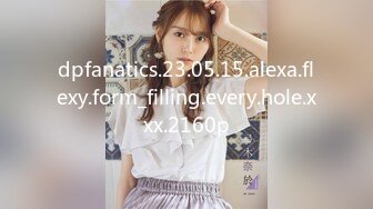 dpfanatics.23.05.15.alexa.flexy.form_filling.every.hole.xxx.2160p