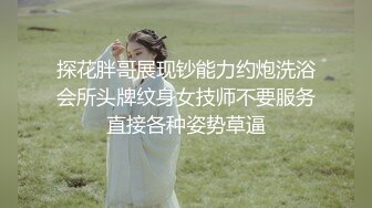 《监控破解》有点婴儿肥的小伙和漂亮小女友酒店开房一晚上连干三炮这体力还是可以的